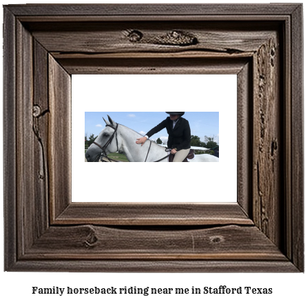 family horseback riding near me in Stafford, Texas